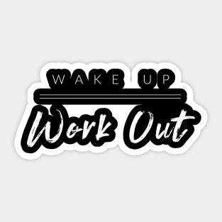 Wake Up Work Out Sticker